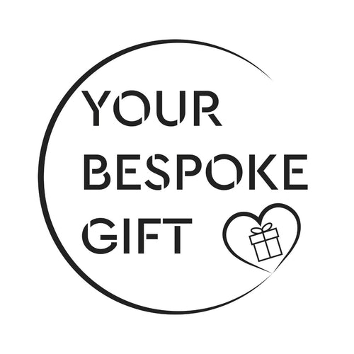 Your Bespoke Gift